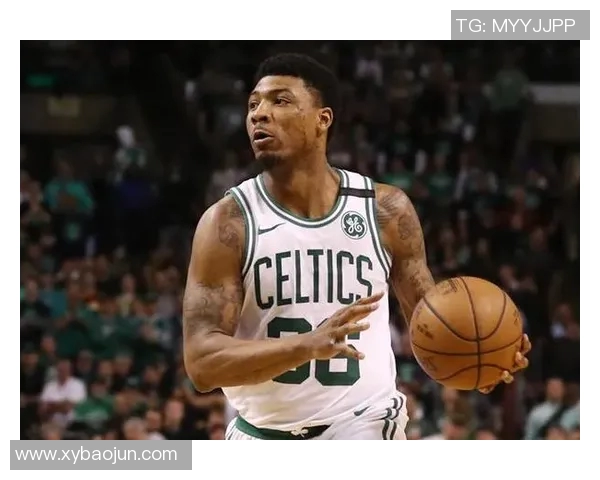 马库斯斯马特:从防守专家到球队核心的华丽转身